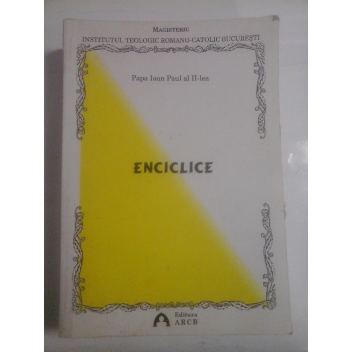 ENCICLICE - Papa Ioan Paul al II-lea ENCICLICE - Papa Ioan Paul al II-lea